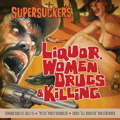 Liquor Women Drugs & Killing - Vinile LP di Supersuckers
