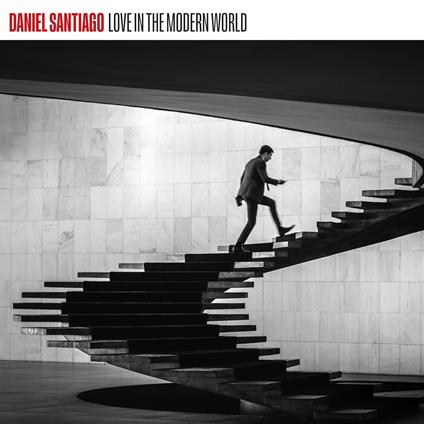 Love In The Modern World - CD Audio di Daniel Santiago