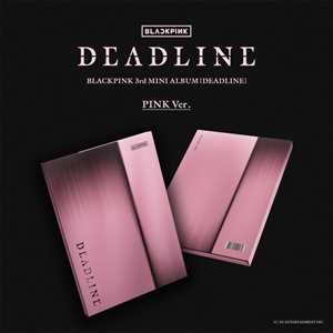 CD 3rd MINI ALBUM [DEADLINE] PINK Ver. Blackpink