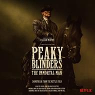 Peaky Blinders: The Immortal Man (Soundtrack from the Netflix Film) (Colonna Sonora)