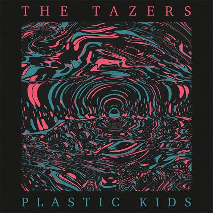 Plastic Kids - Vinile LP di Tazers