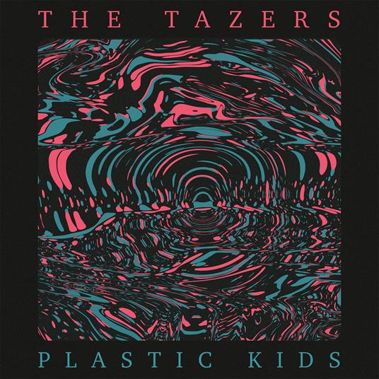 Plastic Kids - Vinile LP di Tazers