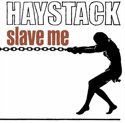 Slave Me - Vinile LP di Haystack