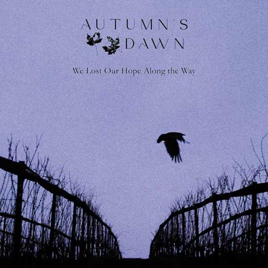 We Lost Our Hope Along The Way - CD Audio di Autumn's Dawn