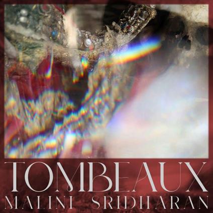 Tombeaux - Vinile LP di Malini Sridharan