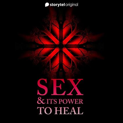 Sex & It's Power To Heal