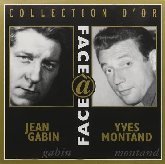 Face A Face (Collection d'Or) - CD Audio di Yves Montand,Jean Gabin