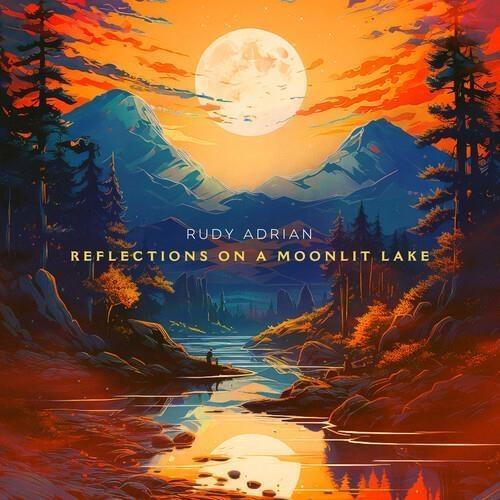 Reflections On A Moonlit Lake - CD Audio di Rudy Adrian