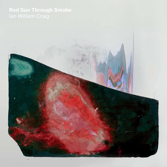 Red Sun Through Smoke - CD Audio di Ian William Craig