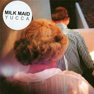 Yucca - CD Audio di Milk Maid
