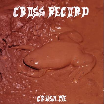 Crush Me - Vinile LP di Cross Record
