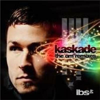 Om Remixes - CD Audio di Kaskade