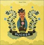 Sucker - CD Audio di Harlan T. Bobo