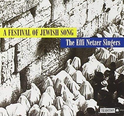 A Festival of Jewish Song - CD Audio di Effi Netzer Singers