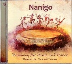 Drumming for Dance and Trance - CD Audio di Nanigo