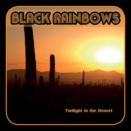 Twilight in the Desert - Vinile LP di Black Rainbows