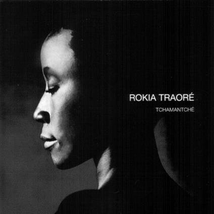 Tchamantche - CD Audio di Rokia Traoré