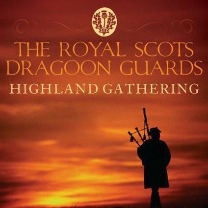 Highland Gathering - CD Audio di Royal Scots Dragoon Guards