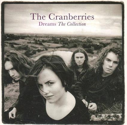 Dreams. The Collection - CD Audio di Cranberries