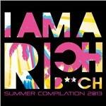 I Am a Rich B**ch. Compilation 2013