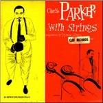 Charlie Parker with Strings - Vinile LP di Charlie Parker