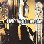 ...The Dandy Warhols Come Down (180 gr.)