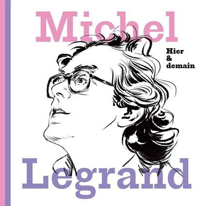 Hier et Demain - CD Audio di Michel Legrand