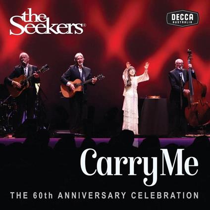 Carry Me (The Seekers 60th Anniversary) - CD Audio di Seekers