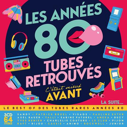 Les Annees 80 C'etait Mieux Avant. Tubes Retrouves - CD Audio