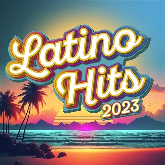 Latino Hits 2023 - CD Audio