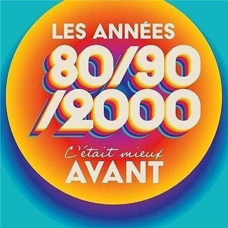 C'etait Mieux Avant Les Annees 80-90-2000 - CD Audio