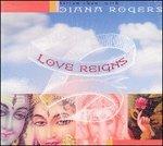 Love Reigns - CD Audio di Diana Rogers