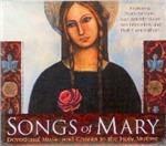Songs of Mary. Devotional Music and Chants to the Holy Mother - CD Audio