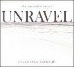 Unravel. The Extended Suites