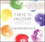 7 Keys to Freedom. Chakradance