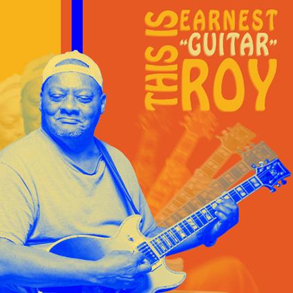 This Is Earnest Guitar Roy - CD Audio di Earnest Guitar Roy