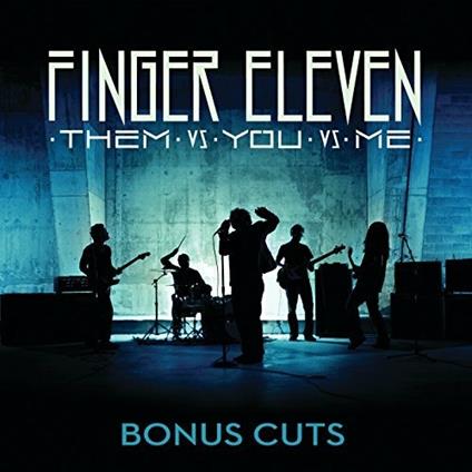 Them Vs You Vs Me - CD Audio di Finger Eleven