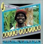 Water Pumping - Vinile LP di Johnny Osbourne
