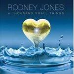 A Thousand Small Things - CD Audio di Rodney Jones