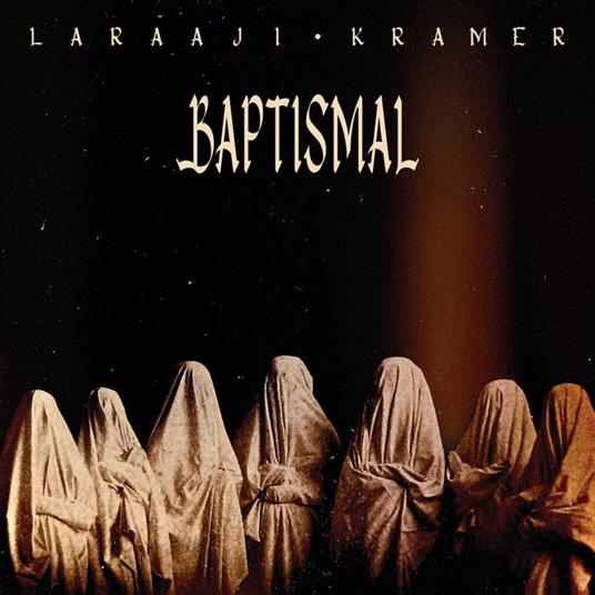 Baptismal - CD Audio di Laraaji and Kramer