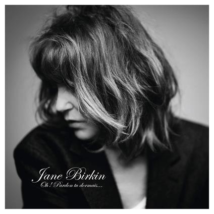 Oh! Pardon Tu Dormais... - CD Audio di Jane Birkin