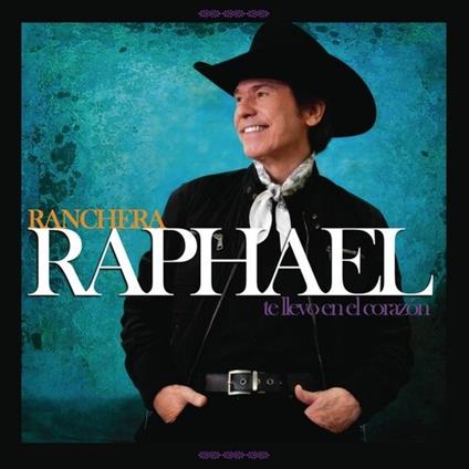 Te Llevo En El Corazon - Ranchera - CD Audio di Raphael
