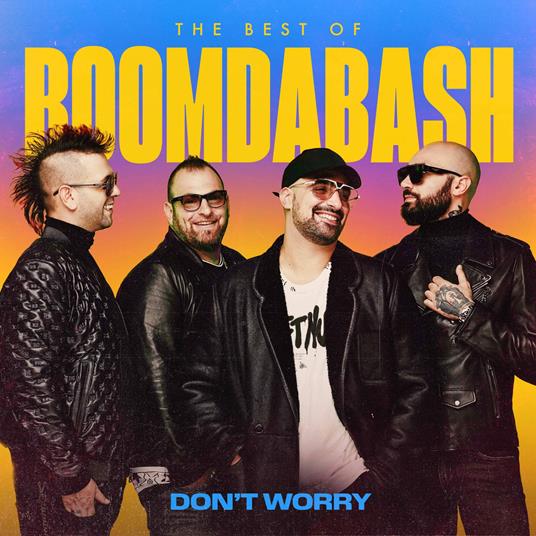 Don't Worry. The Best of - CD Audio di BoomDaBash