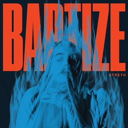Baptize  (Orange Splatter Edition) - Vinile LP di Atreyu