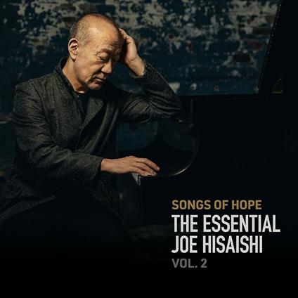 Songs Of Hope. The Essential Joe Hisaishi Vol. 2 - CD Audio di Joe Hisaishi