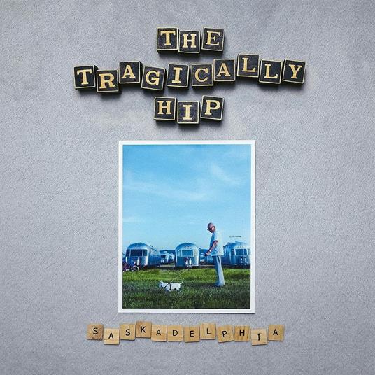 Saskadelphia - CD Audio di Tragically Hip