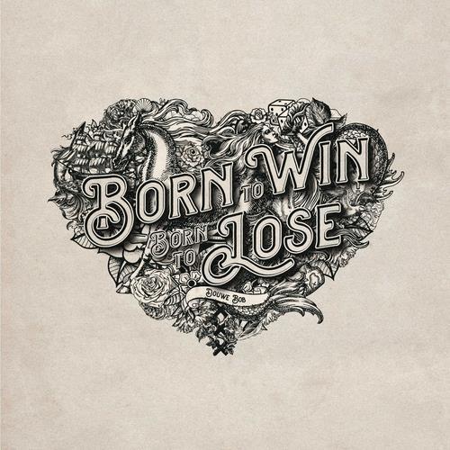 Born To Win, Born To Lose - CD Audio di Bob Douwe