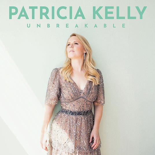 Unbreakable - CD Audio di Patricia Kelly