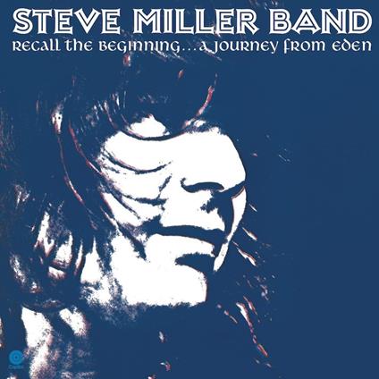 Recall The Beginning: A Journey From Eden - CD Audio di Steve Miller