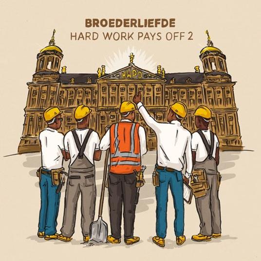 Hard Work Pays Off 2 - Vinile LP di Broederliefde
